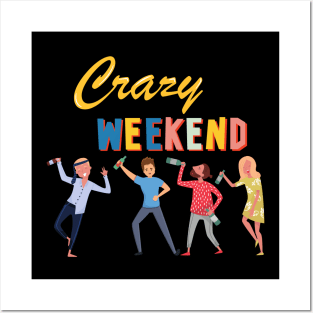 Crazy Weekend Posters and Art